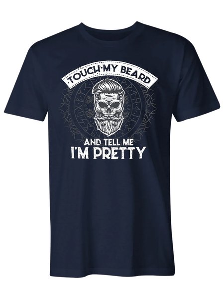 

Touch My Beard And Tell Me I'm Pretty Printed Casual Crew Neck T-shirt, Blue, T-shirts