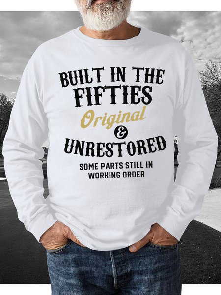 

Built In The Fifties Sweatshirt Printed Funny Men Sweatshirt, White, Hoodies&Sweatshirts
