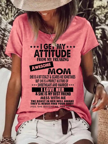 

I Get My Attitude From My Freaking Awesome Mom Print Short Sleeve T-shirt, Pink, T-shirts
