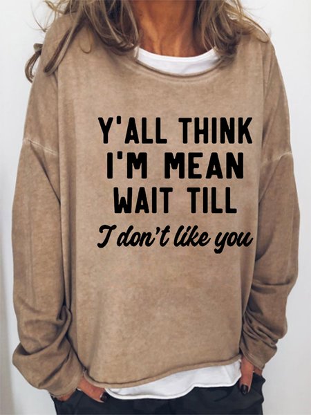 

Funny Women's Casual Y'All Think I'm Mean Wait Till Casual Sweatshirt, Khaki, Hoodies&Sweatshirts