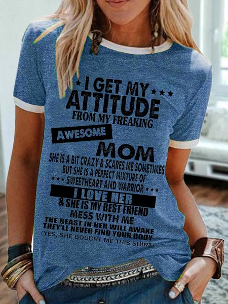 

I Get My Attitude From My Freaking Awesome Mom Crew Neck Ringer Tee, Blue, T-shirts