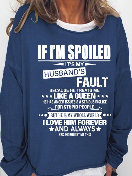 

Funny It's My Husband's Fault Because He Treats Me Like A Queen Sweatshirt, Dark blue, Hoodies&Sweatshirts