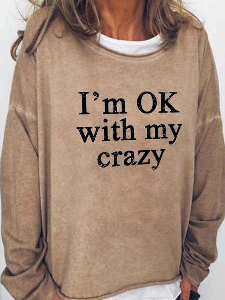 

I'm OK With My Crazy Casual Sweatshirts, Light brown, Hoodies&Sweatshirts