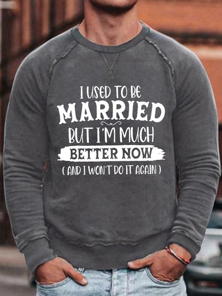 

I Used To Be Married Crew Neck Casual Sweatshirt, Gray, Hoodies&Sweatshirts