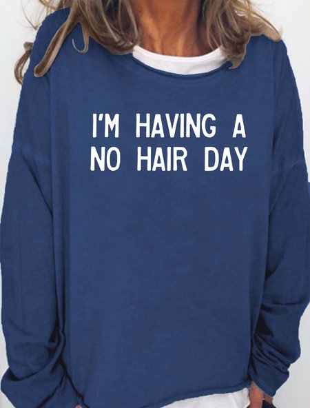 

I'm Having A No Hair Day Sweatshirt, Deep blue, Hoodies&Sweatshirts