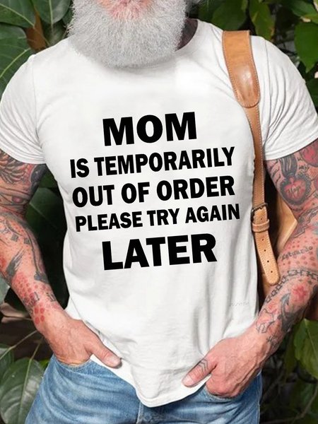 

Mom Is Temporarily Out Of Order Please Try Again Later Funny T-shirt, White, T-shirts