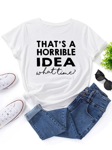 

That's A Horrible Idea T-Shirt, White, T-shirts