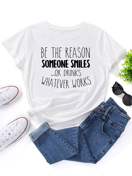 

Be The Reason Someone Smiles Or Drinks T-Shirt, White, T-shirts