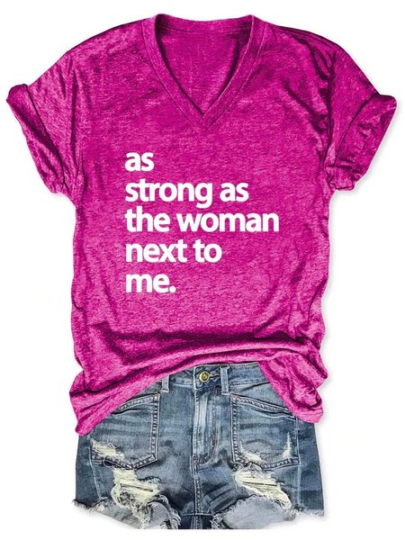 

As Strong As The Woman Next To Me V Neck T-shirt, Rose red, T-shirts