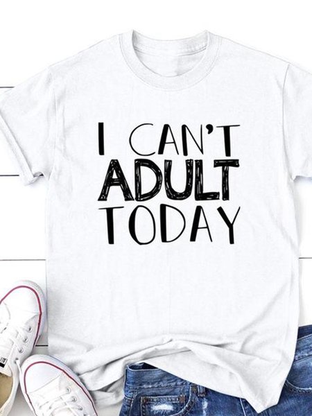

I Can't Adult Today T-Shirt, White, T-shirts