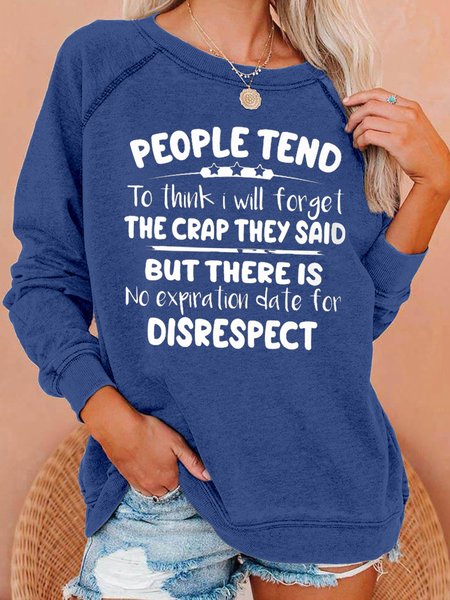 

People Tend To Think I Will Forget The Crap Women's Sweatshirt, Blue, Hoodies&Sweatshirts