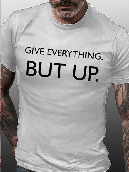 

Give Everything But Up Short Sleeve Cotton T-shirt, White, T-shirts