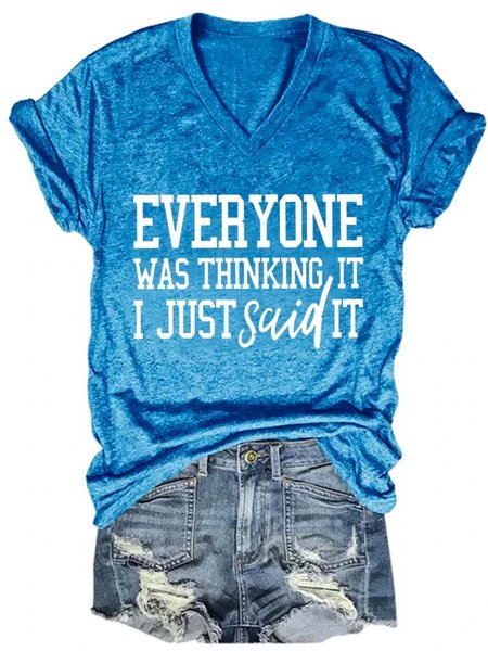 Everyone Was Thinking It I Just Said It V Neck Casual T-shirt, Blue, T-shirts