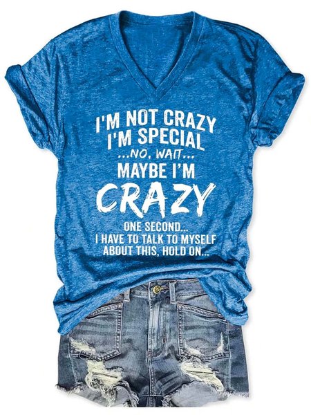 

I'm Not Crazy I'm Special V Neck T-shirt, Blue, T-shirts