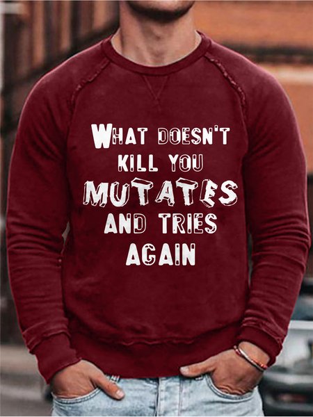 What Doesn't Kill You Mutates and Tries Again Graphic Long Sleeve Casual Sweatshirt, Red, Sweater