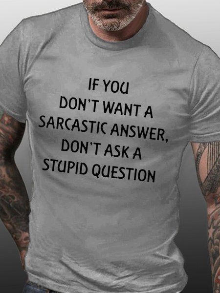 

IF YOU DON'T WANT A SARCASTIC ANSWER Shirts & Tops, Gray, T-shirts