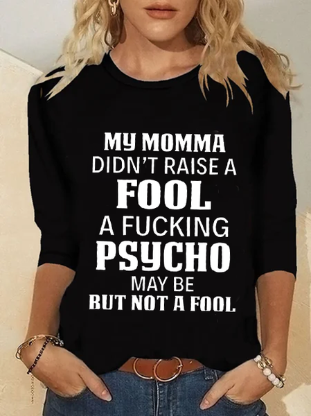 

My Momma Didn't Raise A Fool Funny Casual Shirts & Tops, Black, T-Shirts