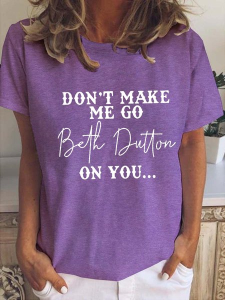 

Funny Don't Make Me Go Beth Dutton On You Letter Shirts & Tops, Purple, T-shirts