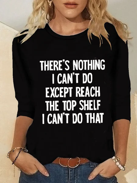 

There's Nothing I Can't Do Funny Casaul Shirts & Tops, Black, T-Shirts