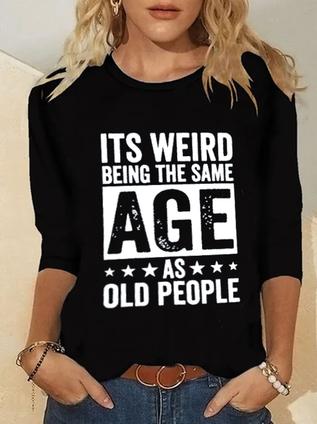 

It’s Weird Being The Same Age As Old People Regular Fit Tops, Black, T-Shirts