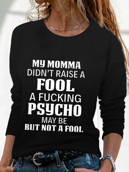 

My Momma Didn't Raise A Fool Funny Casual Shirts & Tops, Black, T-Shirts