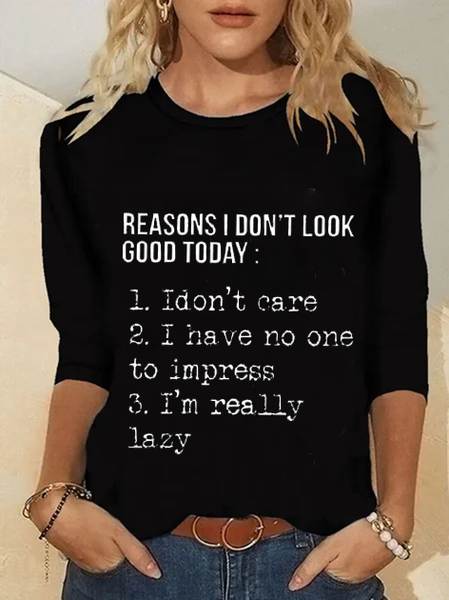 

Reasons i don't look good today Letter Regular Fit T-shirt, Black, T-Shirts