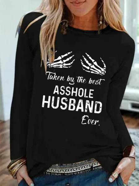 

TAKEN BY THE BEST ASSHOLE HUSBAND EVER Funny Casual Tops, Black, T-Shirts