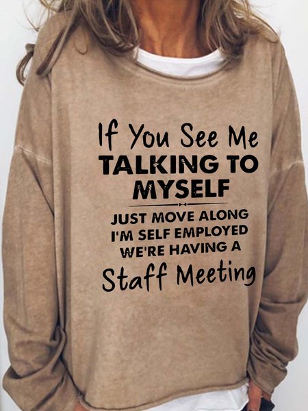 

If You See Me Talking To My Self Crew Neck Casual Sweatshirt, Light brown, Hoodies&Sweatshirts