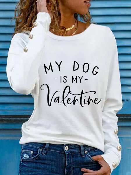 

My Dog Is My Valentine Letter Regular Fit Crew Neck Casual Shirts & Tops, White, Tops