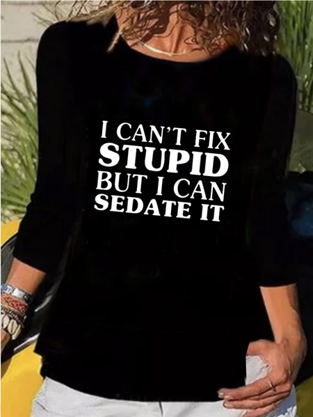 

I Cant Fix Stupid But I Can Sedate It Funny T Shirt, Black, T-Shirts