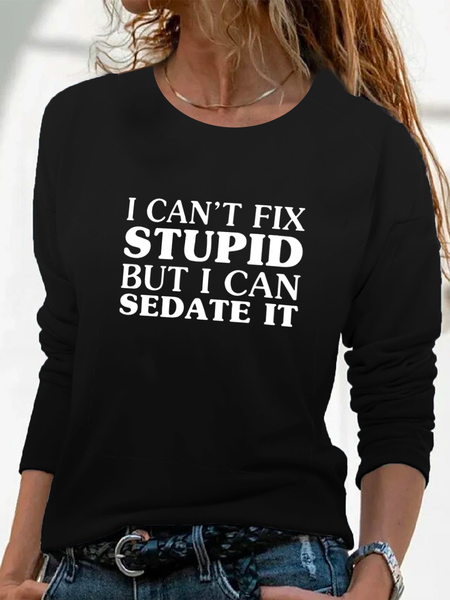 

I Cant Fix Stupid But I Can Sedate It Funny T Shirt, Black, T-Shirts