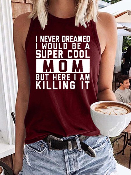 

I Never Dream Be A Super Cool Mom Print Tanks & Camis, Datered, Tank Tops