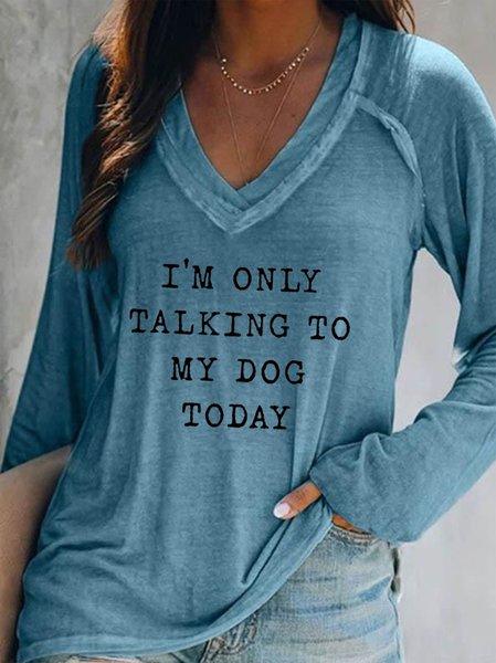 

I'm Only Talking To My Dog Today V Neck Shirts & Tops, Blue, Long sleeves