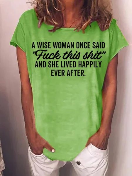 A Wise Woman Once Said Shirts & Tops, Green, T-shirts