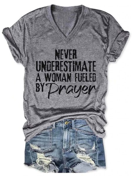

Never Underestimate A Woman Fueled By Prayer V Neck Cotton Blends T-shirt, Gray, T-shirts