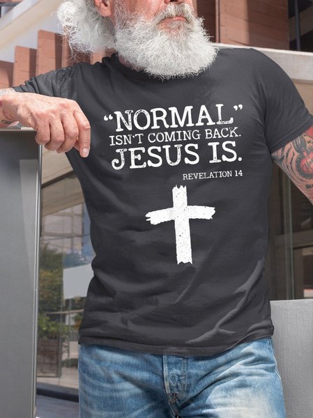 

Normal Isn't Coming Back But Jesus Is Revelation 14 T-Shirt, Deep gray, T-shirts