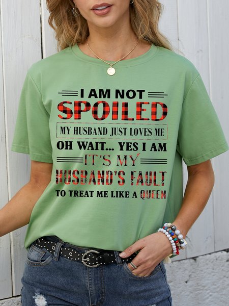 

I'm Not Spoiled My Husbad Just Loves Me T-shirt, Army green, T-shirts