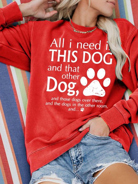 

All I Need Is This Dog And That Other Dog Cotton Blends Crew Neck Sweatshirts, Red, Hoodies&Sweatshirts
