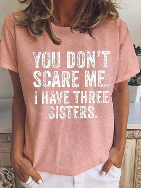 

You Don't Scare Me I Have Three Sisters Funny Sister Shirt, Pink, Matching Sets