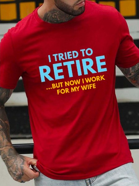 

I Tried To Retire But Now I Work For My Wife Cotton Blends Short Sleeve Short sleeve T-shirt, Red, T-shirts