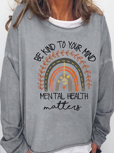 

Be Kind To Your Mind Mental Health Matters Loosen Casual Sweatershirt, Gray, Hoodies&Sweatshirts