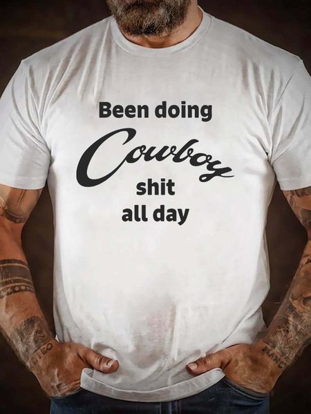 

Been Doing Cowboy Shit All Day Short Sleeve Crew Neck Casual Short sleeve T-shirt, White, T-shirts