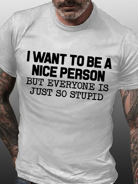 

I Want To Be A Nice Person But Everyone Is Just So Mens Shirt, White, T-shirts
