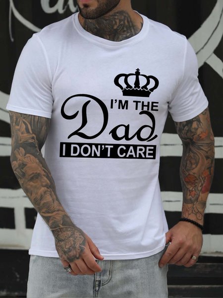 

I'm The Dad I Don't Care Casual Crew Neck Short sleeve T-shirt, White, T-shirts