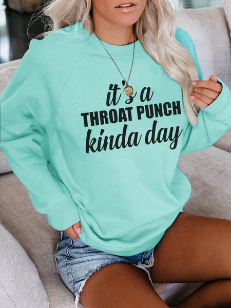 

It's A Throat Punch Kinda Day Cotton Blends Sweatshirts, Green, Hoodies&Sweatshirts
