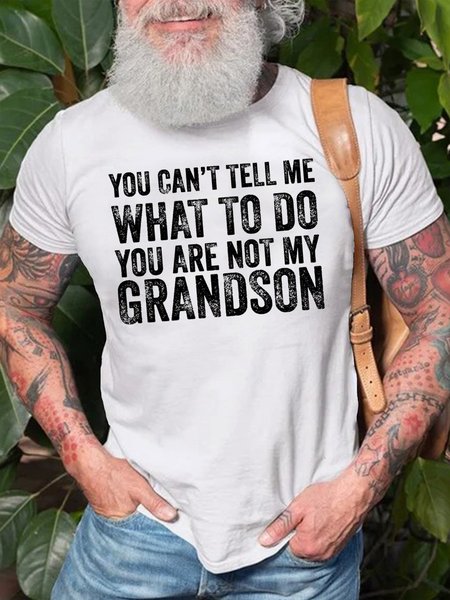 

You Can't Tell Me What To Do You're Not My Grandson Funny Short sleeve T-shirt, White, T-shirts