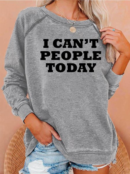 

I Can't People Today Print Casual Sweatershirt, Light gray, Hoodies&Sweatshirts