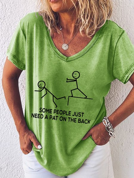 

Some People Just Need A Pat On The Back FunnyV Neck Short Sleeve T-shirt, Green, T-shirts