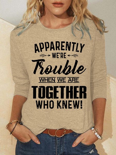 

Apparently We're Trouble Print Casual Long sleeve tops, Apricot, Long sleeves