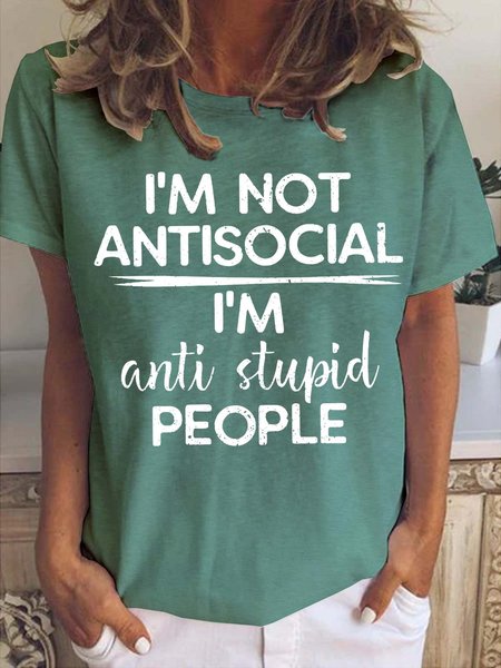 

I'm Not Antisocial I'm Anti Stupid People Crew Neck Short sleeve tops, Green, T-shirts